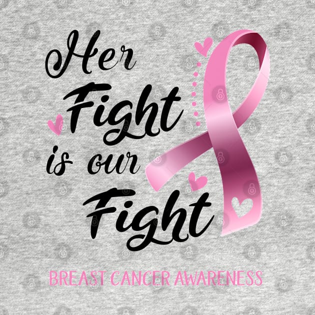 Her Fight is our Fight Breast Cancer Awareness Support Breast Cancer Warrior Gifts by ThePassion99